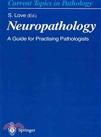 Neuropathology—A Guide for Practising Pathologists