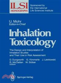 Inhalation Toxicology—The Design and Interpretation of Inhalation Studies and Their Use in Risk Assessment