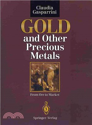 Gold and Other Precious Metals ― From Ore to Market