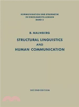 Structural Linguistics and Human Communication ― An Introduction into the Mechanism of Language and the Methodology of Linguistics