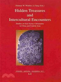 Hidden Treasures and Intercultural Encounters — Studies on East Syriac Christianity in China and Central Asia