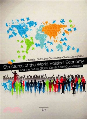 Structures of the World Political Economy and the Future of Global Conflict and Cooperation