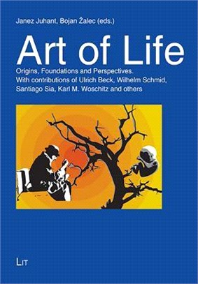 Art of Life ― Origins, Foundations and Perspectives, With Contributions of Karl M. Woschitz and Others