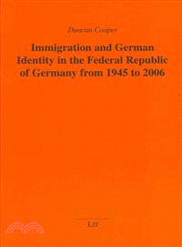 Immigration and German Identity in the Federal Republic of Germany from 1945 to 2006