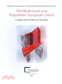 The Multi-Level and Polycentric European Union ─ Legal and Political Studies