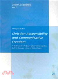 Christian Responsibility and Communicative Freedom—A Challenge for the Future of Pluralistic Societies