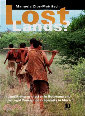 Lost Lands? ― Indigenous (Land) Rights of the San in Botswana