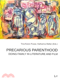 Precarious Parenthood ― Doing Family in Literature and Film