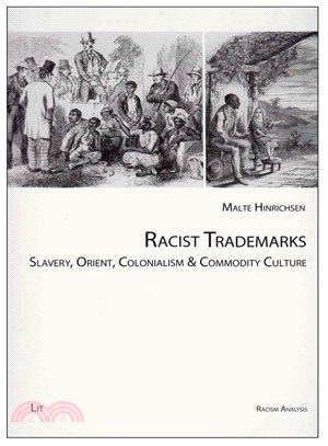 Racist Trademarks — Slavery, Orient, Colonialism and Commodity Culture