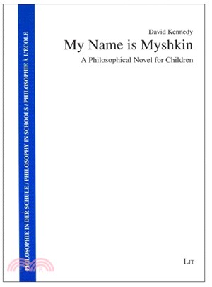 My Name Is Myshkin ― A Philosophical Novel for Children