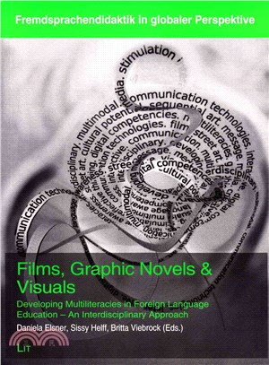 Films, Graphic Novels & Visuals ― Developing Multiliteracies in Foreign Language Education - an Interdisciplinary Approach