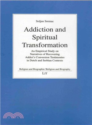 Addiction and Spiritual Transformation ― An Empirical Study on Narratives of Recovering Addict's Conversion Testimonies in Dutch and Serbian Contexts