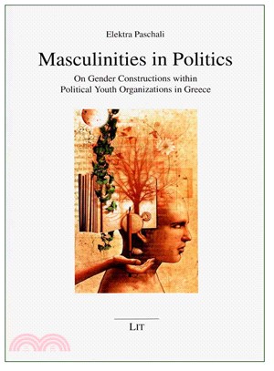 Masculinities in Politics ― On Gender Constructions Within Political Youth Organizations in Greece