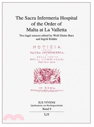 The Sacra Infermeria Hospital of the Order of Malta at La Valletta ― Two Legal Sources