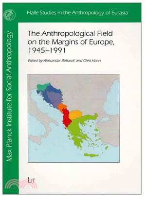 The Anthropological Field on the Margins of Europe ― 1945-1991