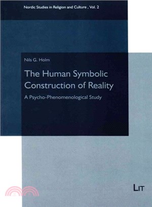 The Human Symbolic Construction of Reality ― A Psycho-phenomenological Study