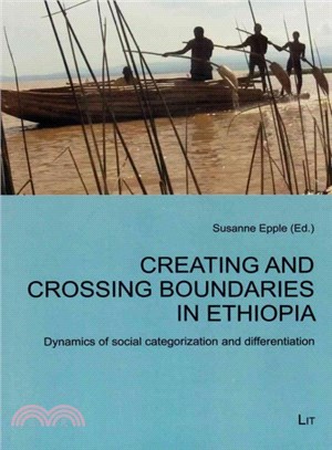 Creating and Crossing Boundaries in Ethiopia ― Dynamics of Social Categorization and Differentiation