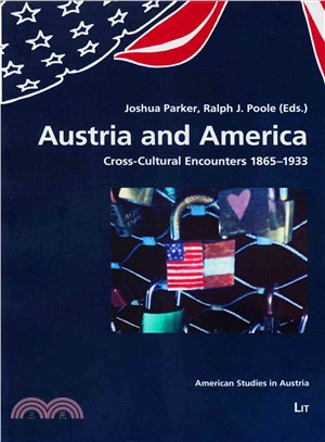 Austria and America ― Cross-cultural Encounters 1865-1933