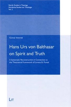Hans Urs Von Balthasar on Spirit and Truth ― A Systematic Reconstruction in Connection to the Theoretical Framework of Lorenz B. Puntel