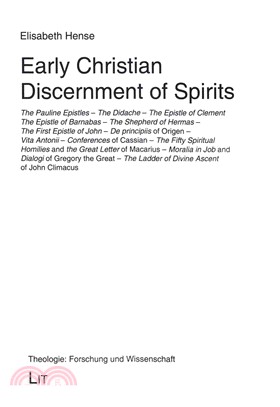 Early Christian Discernment of Spirits ─ The Pauline Epistles - The Didache - The Epistle of Clement - The Epistle of Barnabas - The Shepherd of Hermas - The First Epistle of John - De princi