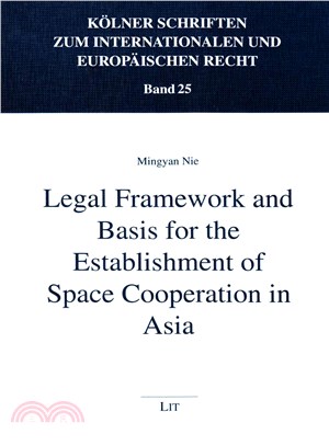 Legal Framework and Basis for the Establishment of Space Cooperation in Asia