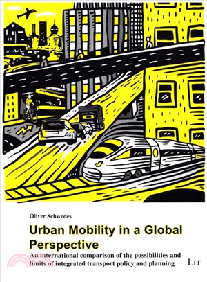 Urban Mobility in a Global Perspective ─ An International Comparison of the Possibilities and Limits of Integrated Transport Policy and Planning