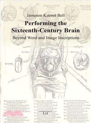 Performing the Sixteenth-century Brain ― Beyond Word and Image Inscriptions