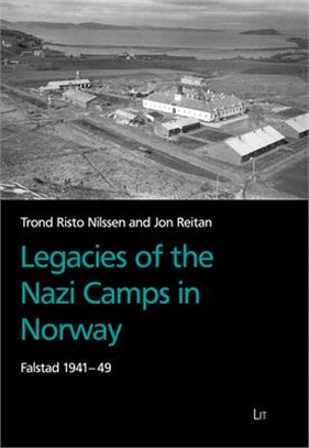 The Nazi Camp System on Norwegian Soil ― The Falstad Camps 1941 and 1949