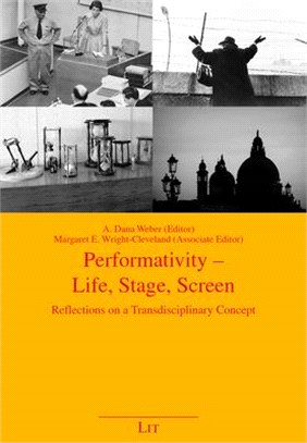 Performativity ― Life, Stage, Screen: Reflections on a Transdisciplinary Concept