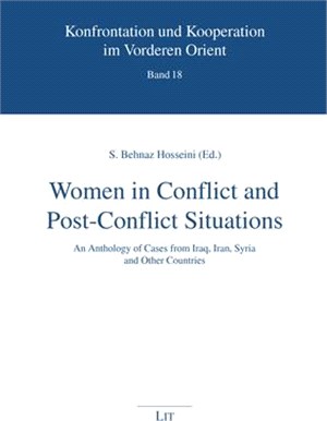Women in Conflict and Post-conflict Situations ― An Anthology of Cases from Iraq, Iran, Syria and Other Countries