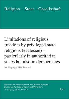 Limitations of Religious Freedom by Privileged State Religions (Ecclesiae) - Particularly in Authoritarian States But Also in Democracies: 20. Jahrgan