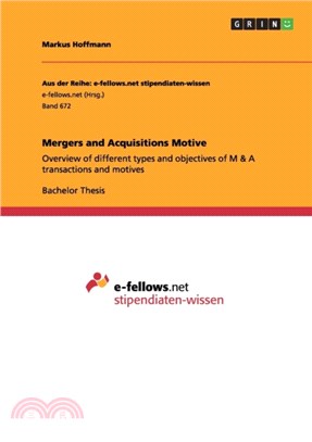 Mergers and Acquisitions Motive：Overview of different types and objectives of M & A transactions and motives