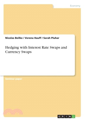 Hedging with Interest Rate Swaps and Currency Swaps