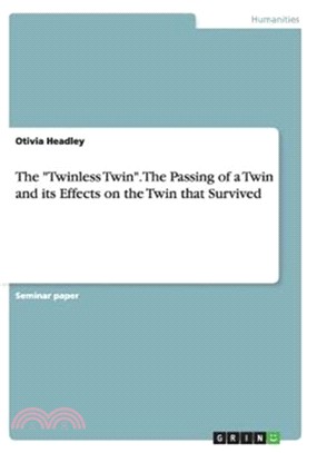 The Twinless Twin. The Passing of a Twin and its Effects on the Twin that Survived