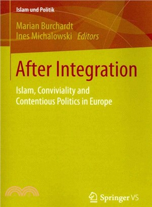 After Integration ― Islam, Conviviality and Contentious Politics in Europe