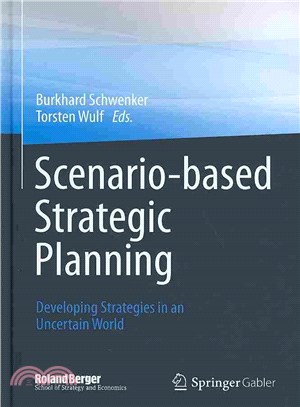 Scenario-based Strategic Planning ― Developing Strategies in an Uncertain World