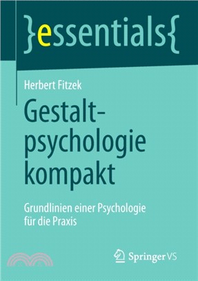 Gestaltpsychologie Kompakt：Grundlinien Einer Psychologie Fur Die Praxis