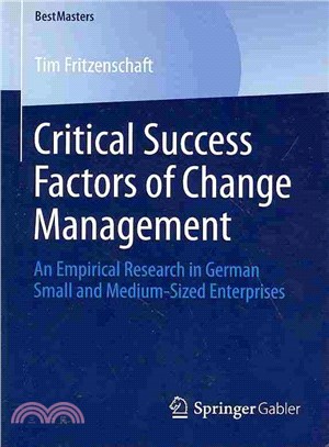 Critical Success Factors of Change Management ─ An Empirical Research in German Small and Medium-sized Enterprises