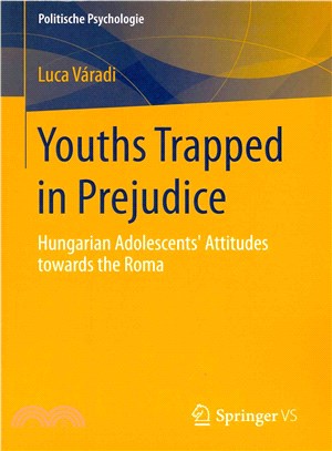 Youths Trapped in Prejudice ― Hungarian Adolescents?Attitudes Towards the Roma