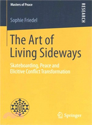 The Art of Living Sideways ― Skateboarding, Peace and Elicitive Conflict Transformation