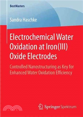 Electrochemical Water Oxidation at Iron III Oxide Electrodes ― Controlled Nanostructuring As Key for Enhanced Water Oxidation Efficiency