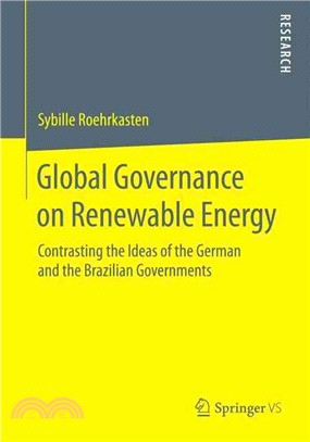 Global Governance on Renewable Energy ― Contrasting the Ideas of the German and the Brazilian Governments