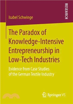The Paradox of Knowledge-intensive Entrepreneurship in Low-tech Industries ― Evidence from Case Studies of the German Textile Industry