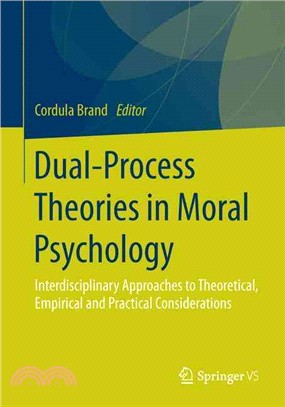 Dual-process Theories in Moral Psychology ― Interdisciplinary Approaches to Theoretical, Empirical and Practical Considerations