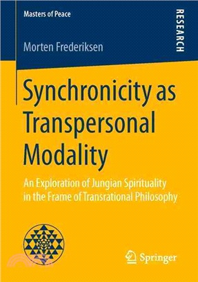 Synchronicity As Transpersonal Modality ― An Exploration of Jungian Spirituality in the Frame of Transrational Philosophy