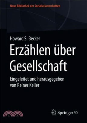 Erzahlen UEber Gesellschaft：Eingeleitet Und Herausgegeben Von Reiner Keller