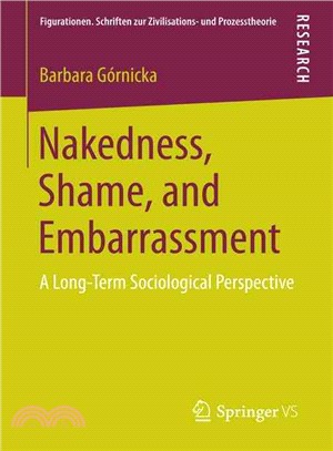 Nakedness, Shame, and Embarrassment ― A Long-term Sociological Perspective