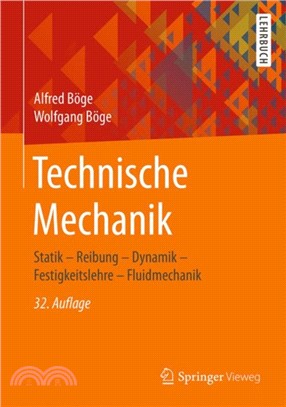 Technische Mechanik：Statik - Reibung - Dynamik - Festigkeitslehre - Fluidmechanik