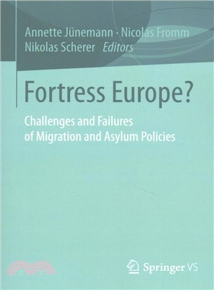 Fortress Europe? ― Challenges and Failures of Migration and Asylum Policies