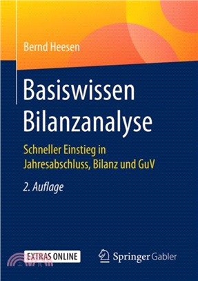 Basiswissen Bilanzanalyse：Schneller Einstieg in Jahresabschluss, Bilanz und GuV